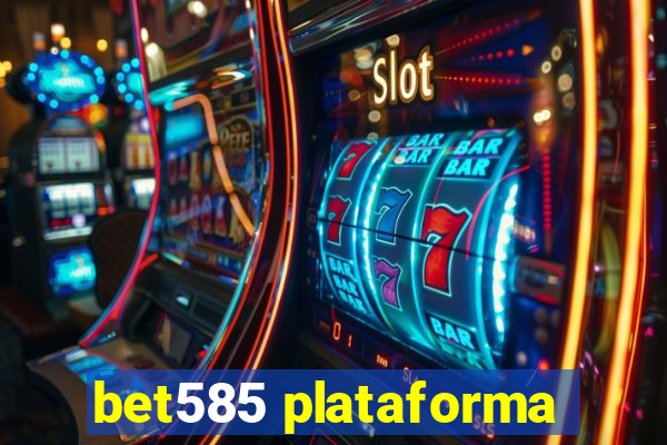 bet585 plataforma